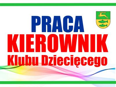 Szukamy kandydatów na Kierownika Klubu Dziecięcego w Malechowie